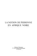 Cover of: La notion de personne en Afrique noire