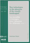 Cover of: New technologies in the education of the visually handicapped: Proceedings of a conference held in Paris, June, 10-11, 1996 = Les nouvelles technologies ... colloque tenu à Paris les 10 et 11 juin 1996