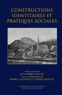 Cover of: Constructions identitaires et pratiques sociales: actes du colloque en hommage à Pierre Savard tenu à l'Université d'Ottawa les 4, 5, 6 octobre 2000