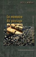 Cover of: Memoire Du Paysage: Histoire de La Forme Urbaine D'Un Centre-Ville: Saint-Roch, Quebec