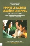 Cover of: Femmes de carrière, carrières de femmes: étude des trajectoires familiales, scolaires et professionnelles des gestionnaires québécoises et ontariennes