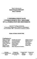 Cover of: informatique dans l'enseignement de l'histoire et la formation des historiens: actes du Ve Colloque national de l'Association française pour l'histoire et l'informatique, 3 & 4 novembre 1998, Université de Toulouse-Le Mirail