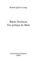 Cover of: Réjean Ducharme: une poétique du débris