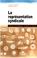 Cover of: La representation syndicale