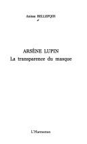 Cover of: Arsene lupin. la transparence du masque