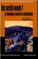 Cover of: Societe-Monde?: Les Dynamiques Sociales de La Mondialisation by Daniel Mercure