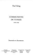 Cover of: Communistes de tunisie 1939-1943. souvenirs et documents by Paul Sebag