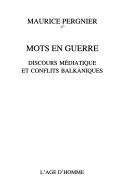 Cover of: Mots en guerre by Maurice Pergnier
