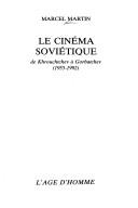 Cover of: Le Cinéma soviétique de Krouchtchev à Gorbatchev by Marcel Martin