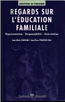 Regards sur l'éducation familiale by Jean Pierre Pourtois