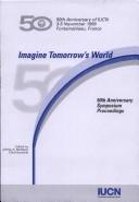 Cover of: Iucn's 50th Anniversary Celebration: Results of Imagine Tomorrow's World