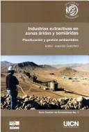 Industrias Extractivas En Zonas Aridas Y Semiaridas by Joachim Gratzfeld