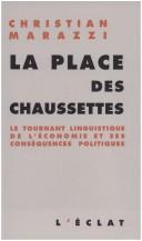 Cover of: La place des chaussettes: le tournant linguistique de l'économie et ses conséquences politiques