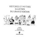 Cover of: Histoires et mythes illustres du Liban d'antan