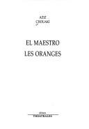 Cover of: El maestro suivi de les oranges by Aziz Chouaki