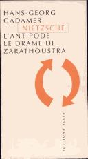 Cover of: Nietzsche : L'Antipode, le drame de Zarathoustra