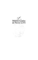 Cover of: Les Méditerranées de Pierre Loti by Bruno Vercier, Alain Quella-Villéger, Gaby Scaon, Jean-Pierre Melot