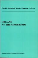 Cover of: Ireland at the crossroads: The acts of the Lille symposium, June-July 1978 (Cahiers irlandais)