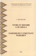 Vivre et mourir à Ouargla by Delheure J.