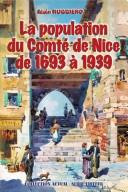 Cover of: La Population Du Comte de Nice de 1693 a 1939 by Alain Ruggiero