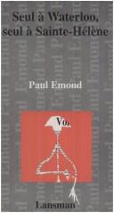 Cover of: Seul à Waterloo, seul à Sainte-Hélène by Paul Emond