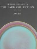 Chinese Ceramics in the Baur Collection by John Ayers