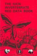 Cover of: IUCN Invertebrate Red Data Book: A contribution to the Global Environment Monitoring System