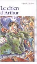 Cover of: Le c hien d'Arthur by Ginette Anfousse