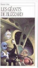 Cover of: Les Geants De Blizzard by Denis Cote