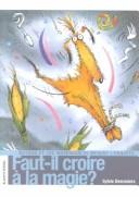 Cover of: Faut-Il Croire a LA Magie? by Sylvie Desrosiers