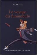 Cover of: Le Voyage Du Funambule by Gilles Tibo