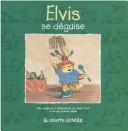 Cover of: Elvis se deguise (Elvis)