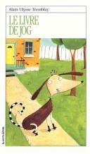 Cover of: Le Livre De Jog by Alain Ulysse Tremblay