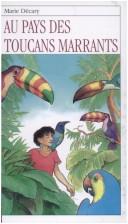 Cover of: Au Pays Des Toucans Marrants by Marie Decary