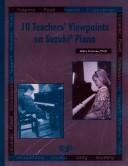 Cover of: 10 Teachers' Viewpoints on Suzuki Piano