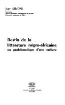 Cover of: Destin De LA Litterature Negro-Africaine Ou Problematique D'Une Culture (Literatures, 4)