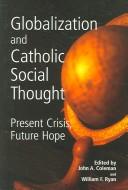 Cover of: Globalization & Catholic Social Thought