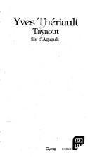 Cover of: Tayaout, fils d'Agaguk: roman