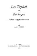 Cover of: Les Tzeltal de Bachajon: Habitat et organisation sociale