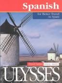 Cover of: Ulysses Spanish for Better Travel in Spain | 