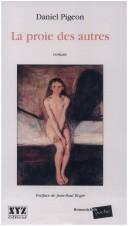 Cover of: Proie des autres by Daniel Pigeon