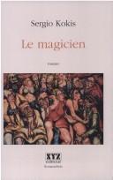 Cover of: La Magicien by Sergio Kokis