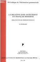 Cover of: relative sans antécédent en français moderne: essai de syntaxe propositionnelle