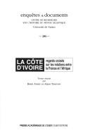 Cover of: La cote ivoire. regards Croisés sur les relations entre la France et l'afrique by R. a. /Fabre Tireford