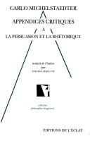 Cover of: Appendices critiques à la Persuasion et la Rhétorique by Carlo Michelstaedter, Tatiana Cescutti