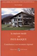 Cover of: La maison rurale en pays basques