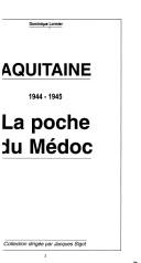 Cover of: Aquitaine, 1944-1945: la poche du Médoc
