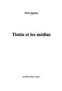 Cover of: Tintin Et Les Medias by Pierre Sterckx
