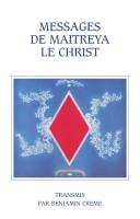 Cover of: Messages de maitreya le christ - la grande invocation by Benjamin Creme