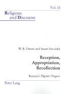 Cover of: Reception, Appropriation, Recollection: Bunyan's Pilgrim's Progress (Religions and Discourse)